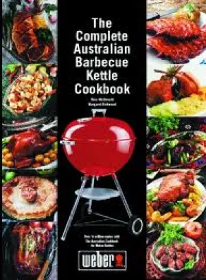 Weber's The Complete Australian Barbecue Kettle Cookbook